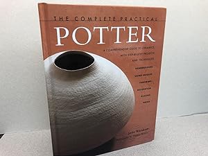 Bild des Verkufers fr Complete Home Potter: A Comprehensive Guide to Ceramics, with Step-by-step Techniques and Projects zum Verkauf von Gibbs Books