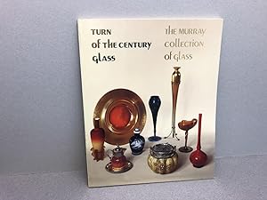 Bild des Verkufers fr Turn of the Century Glass: The Murray Collection of Glass zum Verkauf von Gibbs Books