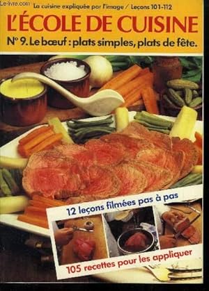 Image du vendeur pour L'cole de cuisine n9- La cuisine expliqu par l'image, leons 101  112 : Le boeuf, plats simples, plats de fte : 12 leons filmes et 105 recettes pour les appliquer : Ctes de boeuf au four, brochettes de boeuf, tournedos Casanova, fricandeau . mis en vente par Le-Livre