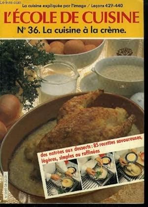 Image du vendeur pour L'cole de cuisine n36 : La cuisine expliqu par l'image, leons 429  440: La cuisiine  la crme : 12 leons filmes et recettes pour les appliquer : Crmes de tomates aux flocons de neige, mousse de poisson, minc de veau  la zurichoise, etc mis en vente par Le-Livre