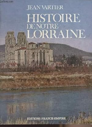 Image du vendeur pour Histoire de notre Lorraine mis en vente par Le-Livre