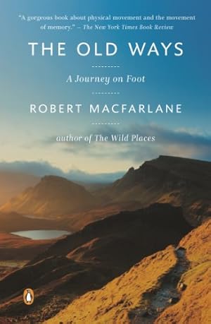 Bild des Verkufers fr The Old Ways: A Journey on Foot (Landscapes) by Macfarlane, Robert [Paperback ] zum Verkauf von booksXpress