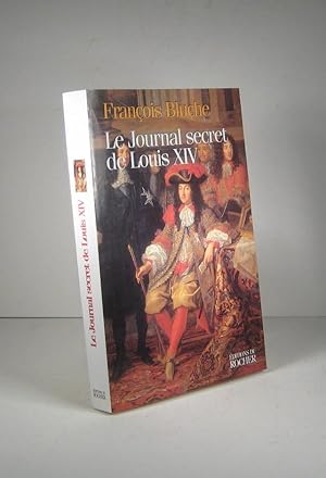 Bild des Verkufers fr Le journal secret de Louis XIV (14) zum Verkauf von Librairie Bonheur d'occasion (LILA / ILAB)