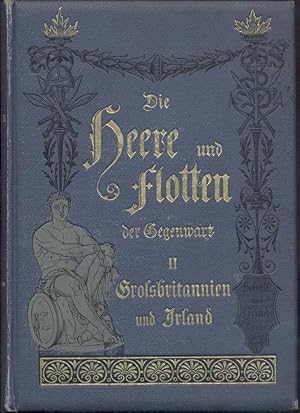 Seller image for Die Heere und Flotten der Gegenwart. Band 2: Grobritannien und Irland. for sale by Antiquariat Kaner & Kaner GbR