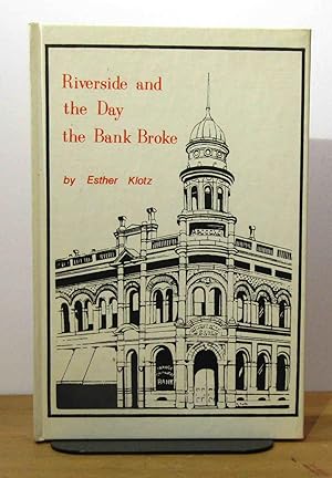 Imagen del vendedor de RIVERSIDE AND THE DAY THE BANK BROKE - A CHRONICLE OF THE CITY 1890 -1907 a la venta por Livres 113
