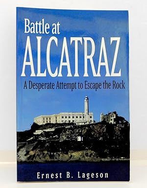 Imagen del vendedor de Battle at Alcatraz: A Desperate Attempt to Escape the Rock a la venta por The Parnassus BookShop