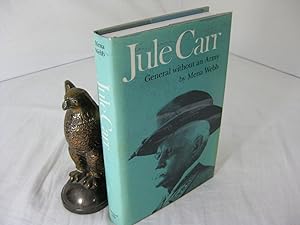 Seller image for JULE CARR: GENERAL WITHOUT AN ARMY for sale by Frey Fine Books