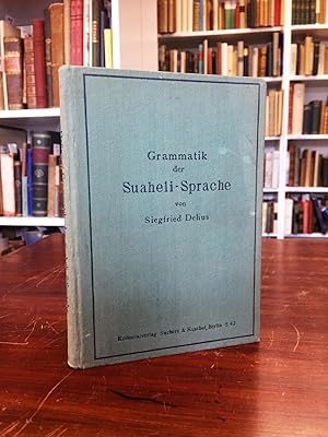 Grammatik der Suaheli-Sprache. Mein einem Anhang: Kurzer Sprachführer für den ersten Anfang.