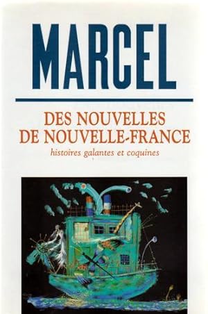 Seller image for Des nouvelles de Nouvelle-France: Histoires galantes et coquines (Collection Nouvelles) for sale by Livres Norrois