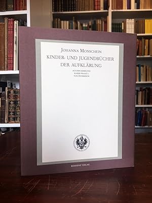 Kinder- und Jugendbücher der Aufklärung. Aus der Sammlung Kaiser Franz I. von Österreich in der F...