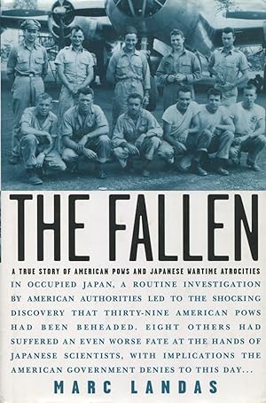 Imagen del vendedor de The Fallen: A True Story of American POWs and Japanese Wartime Atrocities a la venta por Kenneth A. Himber