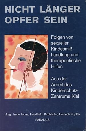 Bild des Verkufers fr Nicht lnger Opfer sein. Folgen von sexueller Kindesmisshandlung und therapeutische Hilfen. Aus der Arbeit des Kinderschutz-Zentrums Kiel. zum Verkauf von Fundus-Online GbR Borkert Schwarz Zerfa