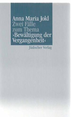 Image du vendeur pour Zwei Flle zum Thema "Bewltigung der Vergangenheit". Anna Maria Jokl. Mit einem Nachw. von Klaus Rckerath. mis en vente par Fundus-Online GbR Borkert Schwarz Zerfa