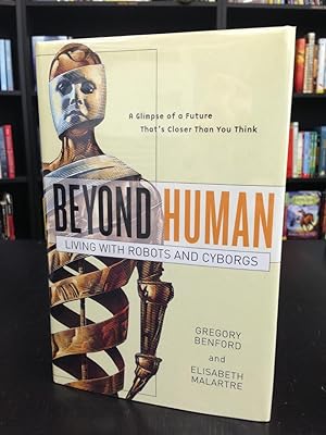 Seller image for Beyond Human: Living with Robots and Cyborgs for sale by THE PRINTED GARDEN, ABA, MPIBA