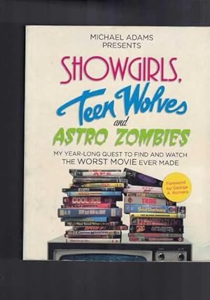 Seller image for Showgirls, Teen Wolves, and Astro Zombies: A Film Critic's Year-Long Quest to Find the Worst Movie Ever Made for sale by Berry Books