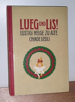 Lueg und lis! Lustige Helge zu alte und neue Chindeliedli. Herausgegeben von Theodor Saladin.