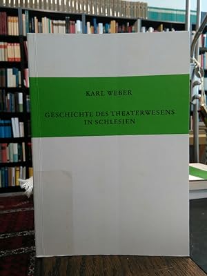 Geschichte des Theaterwesens in Schlesien. Daten und Fakten -- von den Anfängen bis zum Jahre 1944.