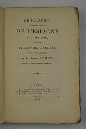 Géographie Physique et Politique de L'Espagne et du Portugal, Suivie d'un Itinéraire Détallé de c...