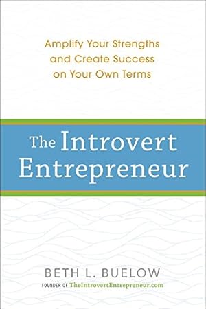 Seller image for The Introvert Entrepreneur: Amplify Your Strengths and Create Success on Your Own Terms by Buelow, Beth [Paperback ] for sale by booksXpress