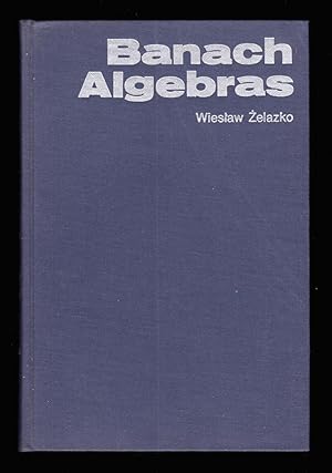 Imagen del vendedor de Banach Algebras (Modern Analytic and Computational Methods in Science and Mathematics Series) a la venta por killarneybooks
