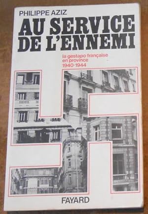 Au Service de l Ennemi   la gestapo française en province 1940-1944