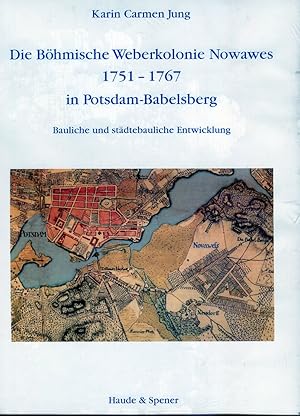 Bild des Verkufers fr Die Bhmische Weberkolonie Nowawes 1751-1767 in Potsdam-Babelsberg: Bauliche und stdtebauliche Entwicklung zum Verkauf von McBook