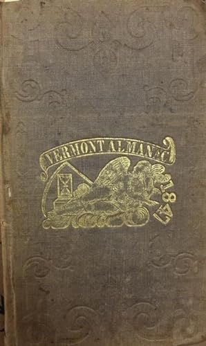 THE VERMONT ALMANAC, Pocket Memorandum, and Statistical Register for the Year 1847
