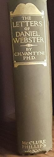 Imagen del vendedor de The Letters of Daniel Webster, From Documents Owned Principally by The New Hampshire Historical Society FIRST EDITION // a la venta por Margins13 Books
