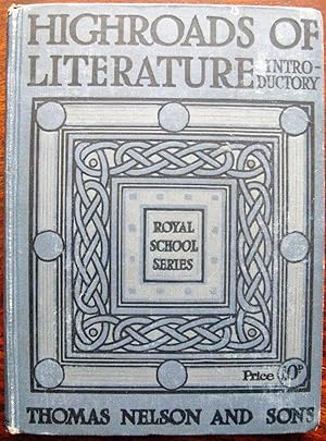 Royal School Series. Highroads of Literature. Introductory