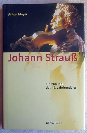 Johann Strauß : ein Pop-Idol des 19. Jahrhunderts