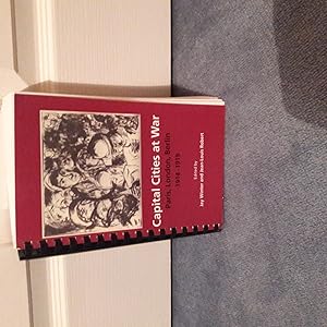 Bild des Verkufers fr Capital Cities at War: Paris, London, Berlin 1914-1919 (Studies in the Social and Cultural History of Modern Warfare) zum Verkauf von East Kent Academic