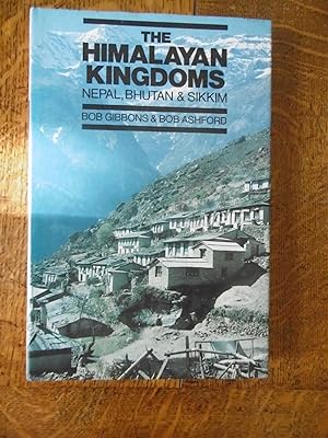 Seller image for The Himalayan Kingdoms: Nepal, Bhutan and Sikkim for sale by Carvid Books