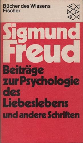 Seller image for Beitrge zur Psychologie des Liebeslebens und andere Schriften. Sigmund Freud / Fischer ; 6732 : Bcher d. Wissens for sale by Schrmann und Kiewning GbR