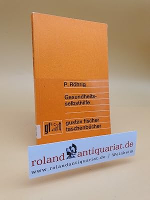 Bild des Verkufers fr Gesundheitsselbsthilfe : Praxishandbuch fr die Untersttzung von Selbsthilfezusammenschlssen / hrsg. von P. Rhrig. Unter Mitw. von H. Abtt-Schmidt . / Gustav-Fischer-Taschenbcher zum Verkauf von Roland Antiquariat UG haftungsbeschrnkt