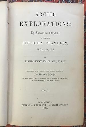 Arctic Explorations: The Second Grinnell Expedition in Search of Sir John Franklin. Two Volumes