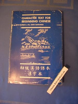 Bild des Verkufers fr Character Text for beginning Chinese zum Verkauf von Antiquariat BehnkeBuch