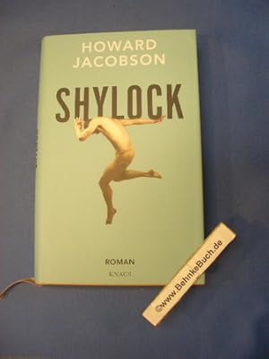 Seller image for Shylock : Roman. Howard Jacobson ; aus dem Englischen von Werner Lcher-Lawrence. for sale by Antiquariat BehnkeBuch