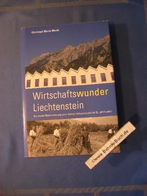 Bild des Verkufers fr Wirtschaftswunder Liechtenstein : die rasche Modernisierung einer kleinen Volkswirtschaft im 20. Jahrhundert. Christoph Maria Merki. zum Verkauf von Antiquariat BehnkeBuch