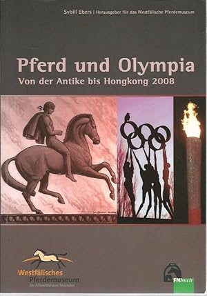 Image du vendeur pour Pferd und Olympia. Von der Antike bis Hongkong 2008. Begleitbuch zur gleichnamigen Ausstellung Pferd und Olympia. Von der Antike bis Hongkong 2008. Westflisches Pferdemuseum im Allwetterzoo Mnster. Hrsg.: Sybill Ebers. Autoren: Sybill Ebers . mis en vente par Lewitz Antiquariat