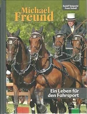 Image du vendeur pour Michael Freund - ein Leben fr den Fahrsport. mis en vente par Lewitz Antiquariat