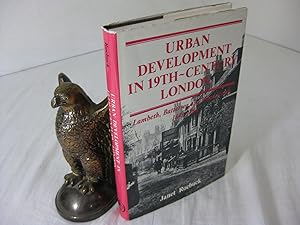 Seller image for URBAN DEVELOPMENT IN 19TH-CENTURY LONDON; Lambeth, Battersea and Wandsworth 1838-1888 for sale by Frey Fine Books