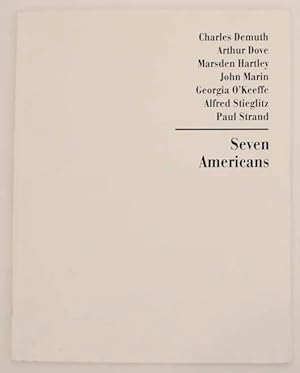 Imagen del vendedor de Seven Americans: Charles Demuth, Arthur Dove, Marsden Hartley, John Marin, Georgia O'Keeffe, Alfred Stieglitz, Paul Strand a la venta por Jeff Hirsch Books, ABAA