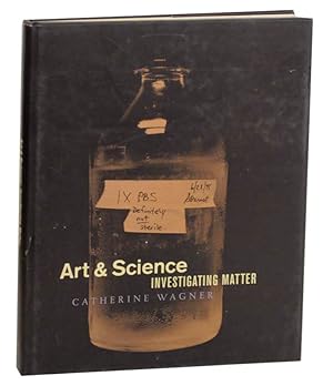 Image du vendeur pour Catherine Wagner: Art & Science, Investigating Matter mis en vente par Jeff Hirsch Books, ABAA