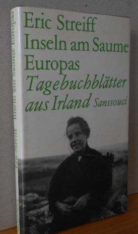 Bild des Verkufers fr Inseln am Saume Europas : Tagebuchbltter aus Irland. Eric Streiff zum Verkauf von Versandantiquariat Gebraucht und Selten