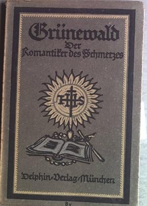 Imagen del vendedor de Grnewald, Der Romantiker des Schmerzes a la venta por books4less (Versandantiquariat Petra Gros GmbH & Co. KG)