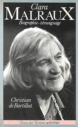 Seller image for Clara Malraux Le regard d'une femme sur son sicle Biographie-Tmoignage for sale by LES TEMPS MODERNES