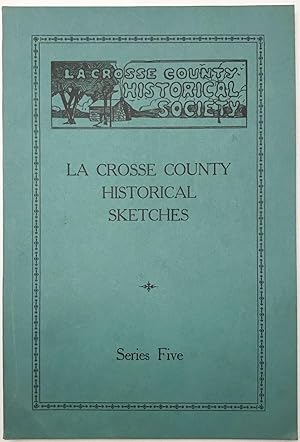 La Crosse County Historical Sketches Series Five