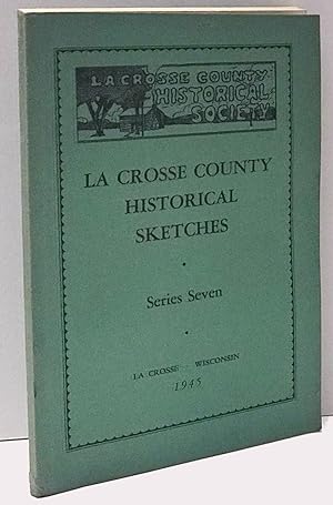 La Crosse County Historical Sketches Series Seven