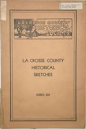 La Crosse County Historical Sketches Series Six