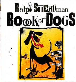 The Ralph Steadman Book of Dogs